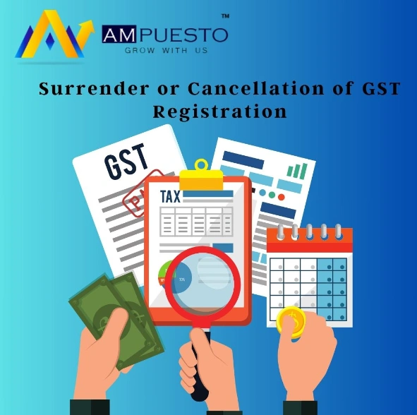 Surrender or Cancellation of GST Registration
