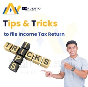 Tips and Tricks for Filing Your Income Tax Return (ITR) in India