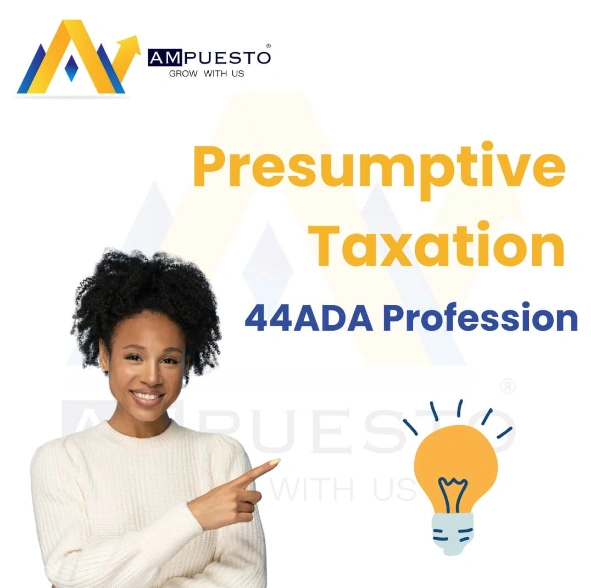 Simplifying Taxes for Small Professionals: Understanding Sections 44ADA