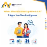 When Should a Startup Hire a CA? (7 Clear Signs You Shouldn’t Ignore)